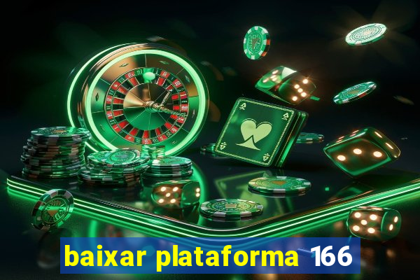 baixar plataforma 166